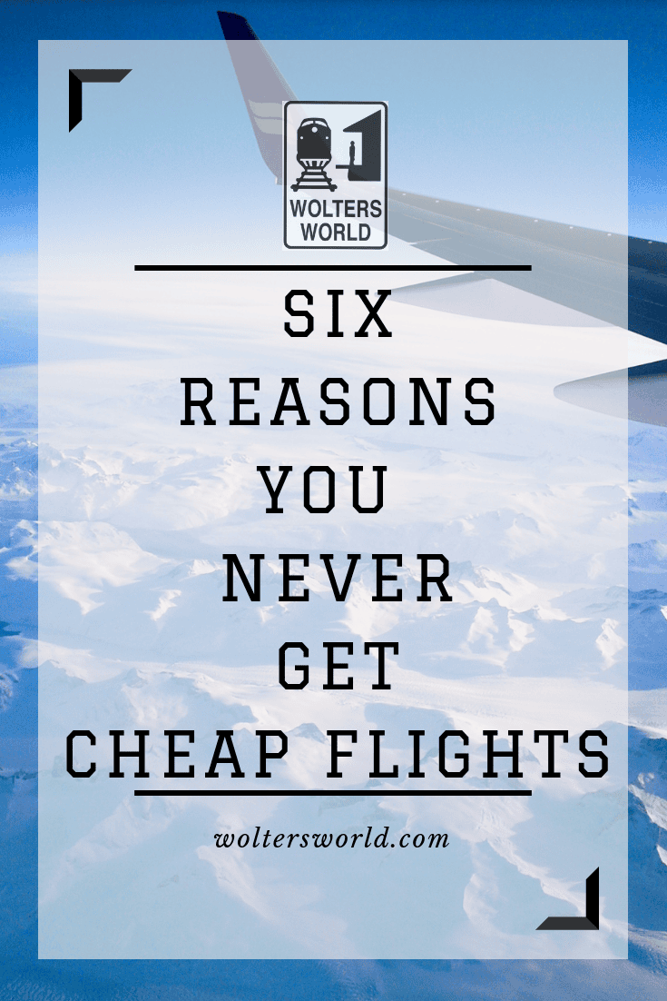 Six Reasons Why You NEVER Get Cheap Fares – Wolters World