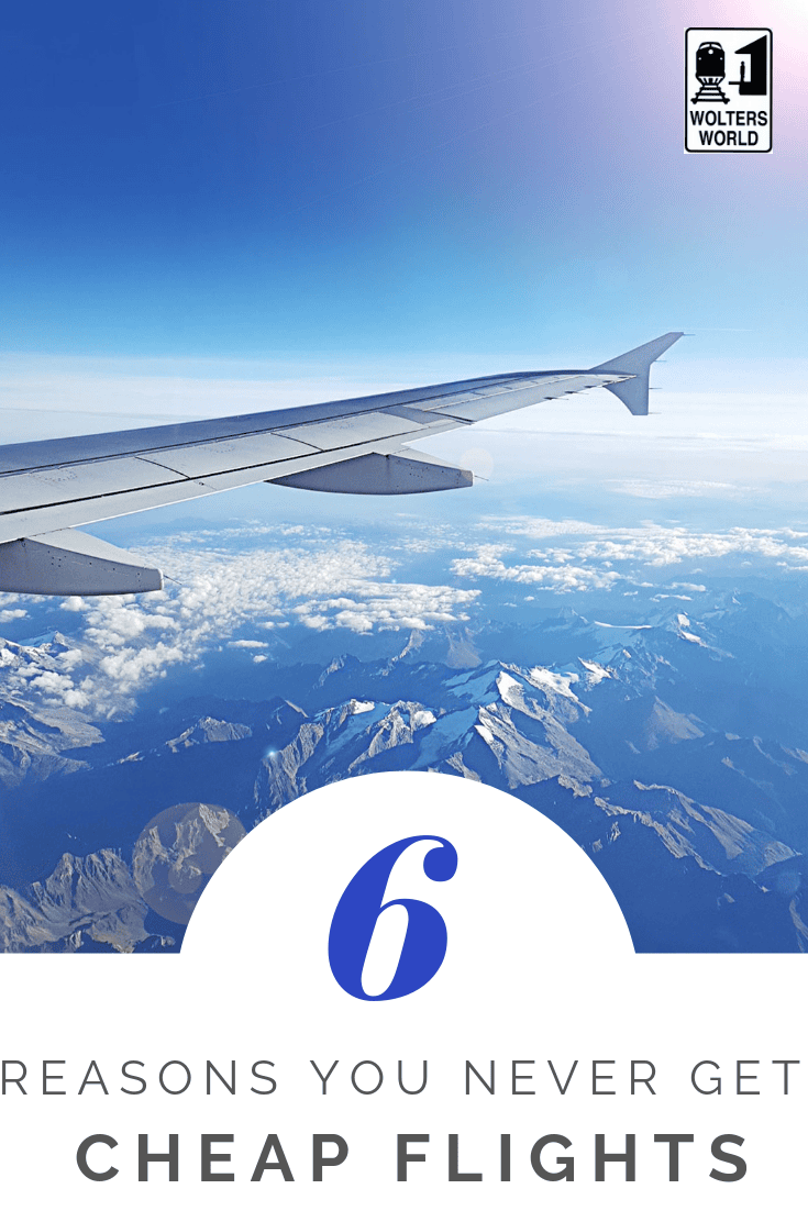 Six Reasons Why You NEVER Get Cheap Fares – Wolters World