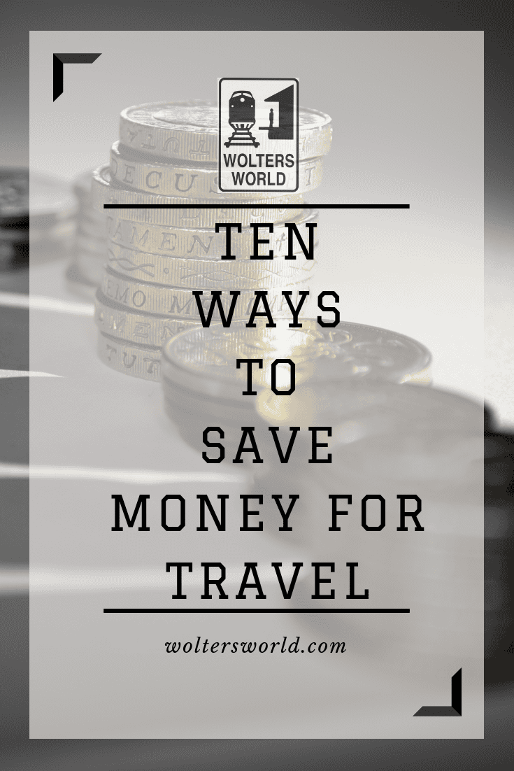 10 Easy Ways to Save Money So You Can Travel More! – Wolters World