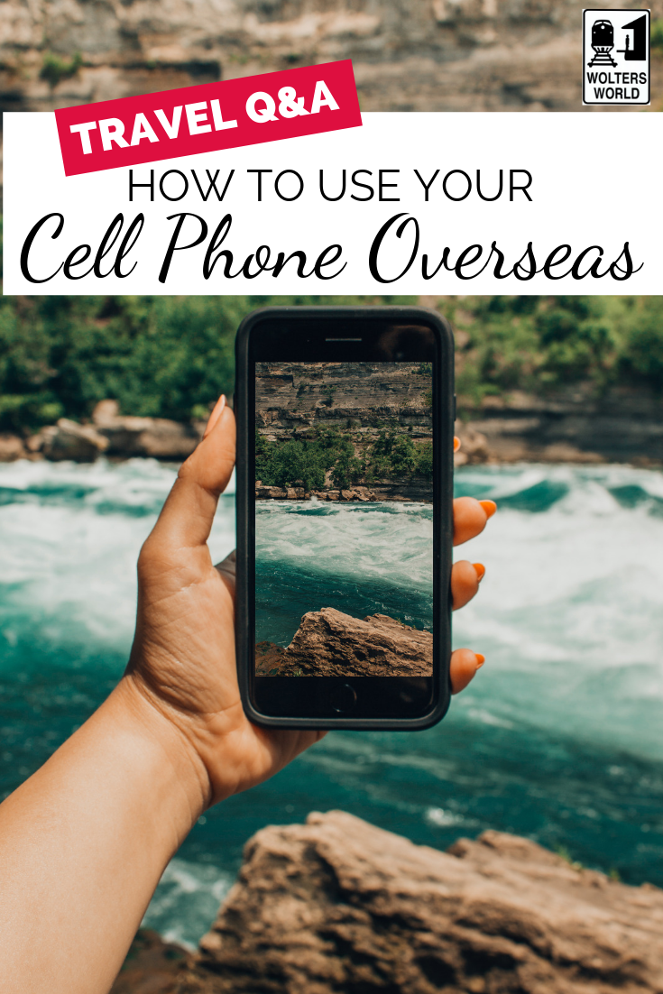 How to Use Your Cell Phone Overseas Wolters World