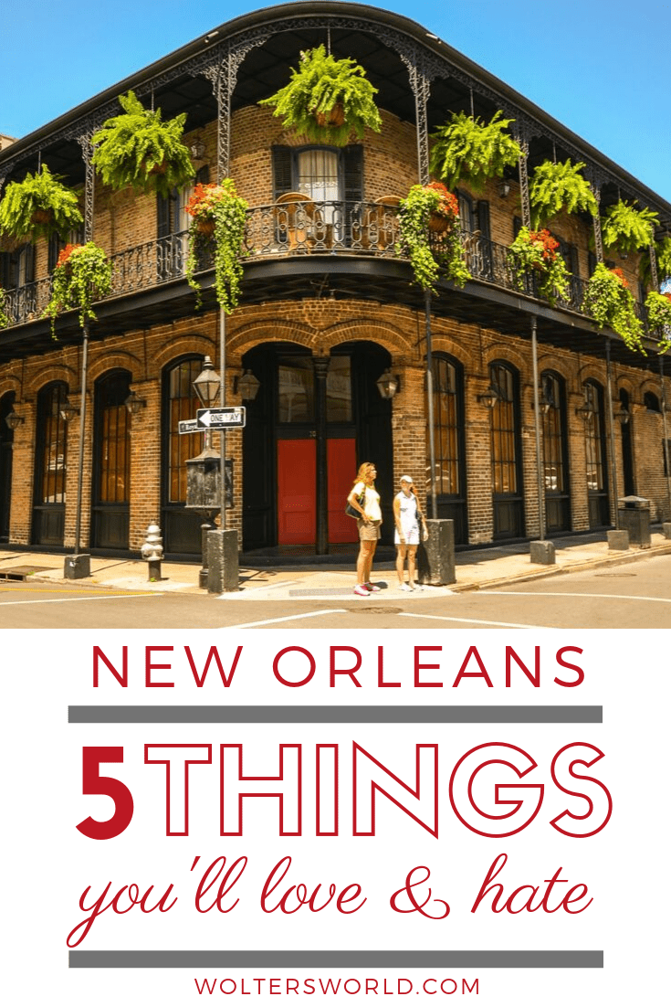 Five Things You Will Love & Hate On a New Orleans Vacation – Wolters World