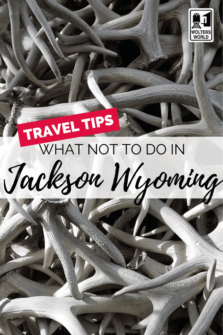 What not to do in jackson wyoming
